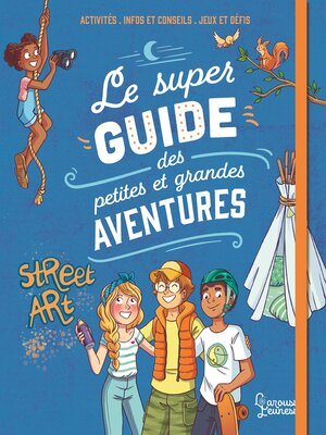 cover image of Le super guide des petites et grandes aventures